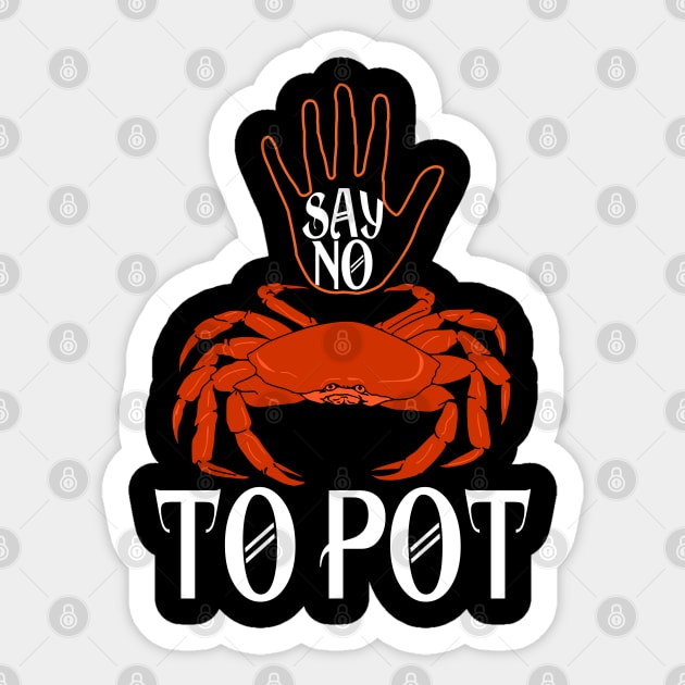 Say No To Pot Funny Crab Sticker by crazyte